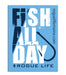 Fish All Day Sticker Decal ROGUE LIFE MAINE Sticker